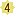 4
