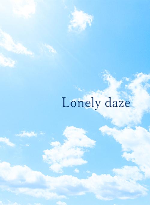 Lonely daze