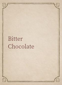 Bitter　Chocolate