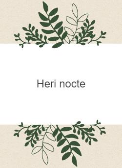 Heri nocte