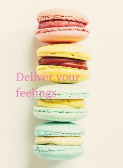Deliver your feelings