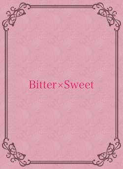 Bitter×Sweet