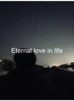 Eternal love in life
