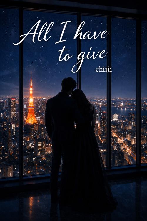 All I have to give